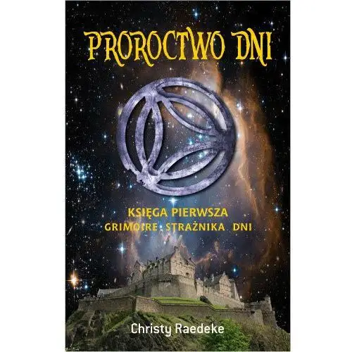 Proroctwo dni. Ksiega pierwsza