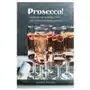 Prosecco!: italy's iconic sparkling wine, with cocktail recipes and lore Createspace independent publishing platform Sklep on-line