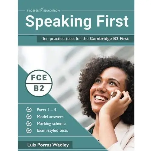 Prosperity education Speaking first: ten practice tests for the cambridge b2 first