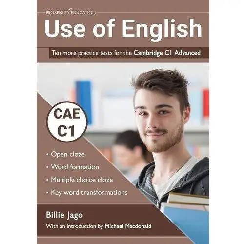 Prosperity education Use of english: ten more practice tests for the cambridge c1 advanced