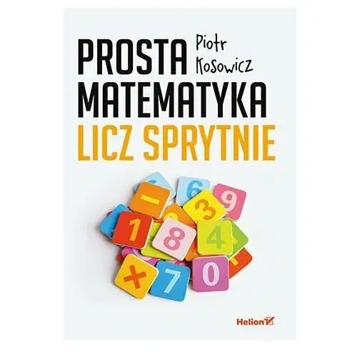 Prosta matematyka. Licz sprytnie