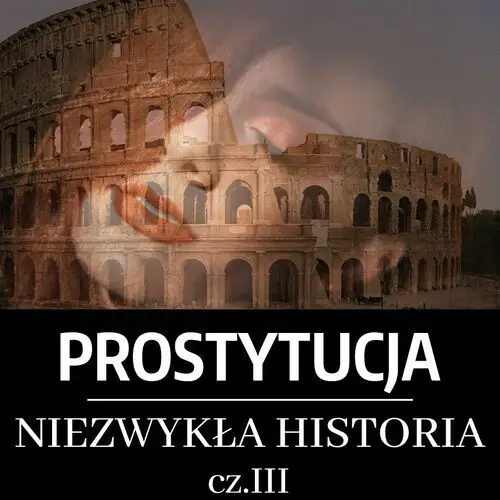 Prostytucja. niezwykła historia. część 3. rzym