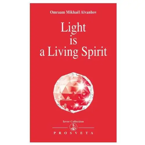 Light is a living spirit Prosveta