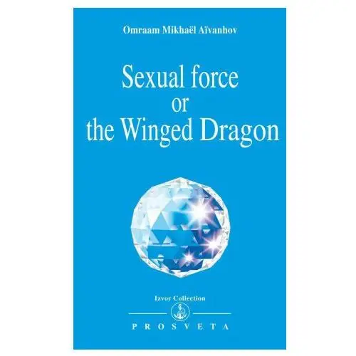 Prosveta Sexual force or the winged dragon
