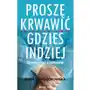 Proszę krwawić gdzieś indziej. Opowieści szpitalne Sklep on-line