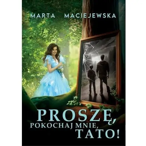 Proszę, pokochaj mnie, tato