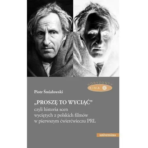 Proszę to wyciąć, czyli historia scen wyciętych z polskich filmów w pierwszym ćwierćwieczu PRL