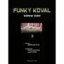 Funky koval - 3 - wbrew sobie. Prószyński i s-ka Sklep on-line