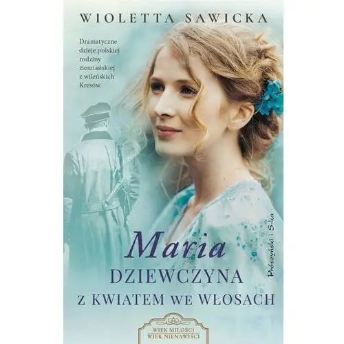 Maria. dziewczyna z kwiatem we włosach Prószyński i s-ka