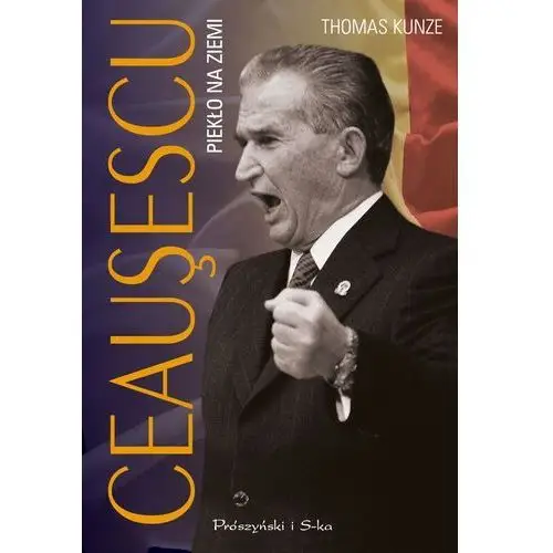 Ceausescu. piekło na ziemi
