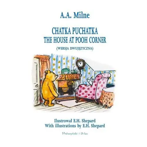 Prószyński media Chatka puchatka/the house at pooh corner (wersja dwujęzyczna)