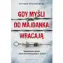 Gdy myśli do majdanka wracają Prószyński media Sklep on-line