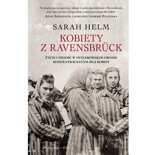 Kobiety z Ravensbrück Życie i śmierć w hitlerowskim obozie koncentracyjnym dla kobiet