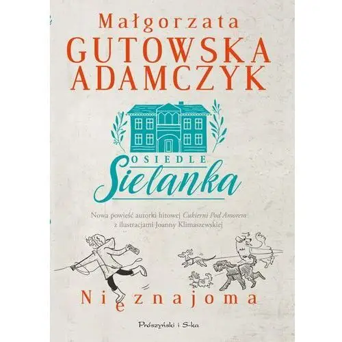 Nieznajoma. Osiedle Sielanka. Tom 1