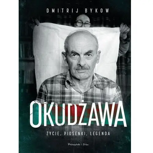 Okudżawa - dmitrij bykow Prószyński media