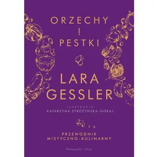 Orzechy i pestki - lara gessler Prószyński media