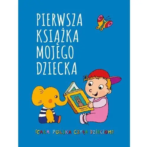 Pierwsza książka mojego dziecka Prószyński media