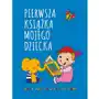 Pierwsza książka mojego dziecka Prószyński media Sklep on-line