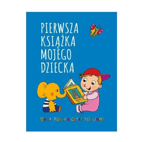 Pierwsza książka mojego dziecka Prószyński media