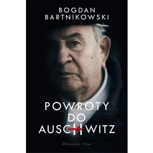 Prószyński media Powroty do auschwitz