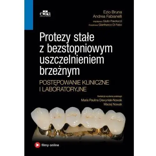 Protezy stałe z bezstopniowym uszczelnieniem brzeżnym. Postępowanie kliniczne i laboratoryjne