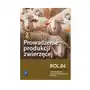 Prowadzenie produkcji zwierzęcej. Kwalifikacja ROL.04. Podręcznik do nauki Sklep on-line