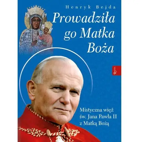 Prowadziła go Matka Boża