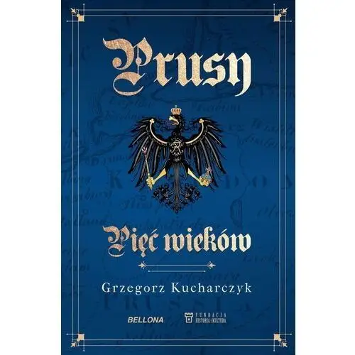 Prusy.Pięć wieków Grzegorz Kucharczyk