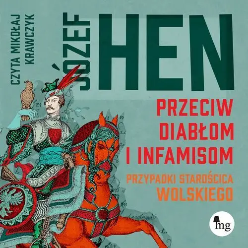 Przeciw diabłom i infamisom. Przypadki starościca Wolskiego