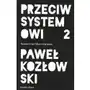 Przeciw systemowi 2. Rozmowy nie tylko z książkami Sklep on-line