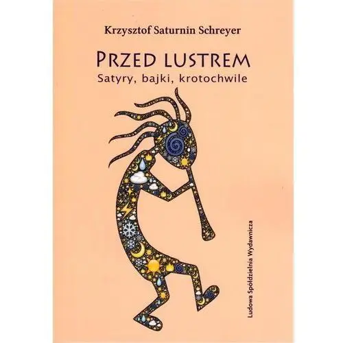 Przed lustrem. satyry, bajki, krotochwile