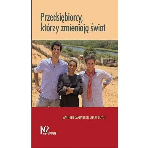 Przedsiębiorcy, którzy zmieniają świat