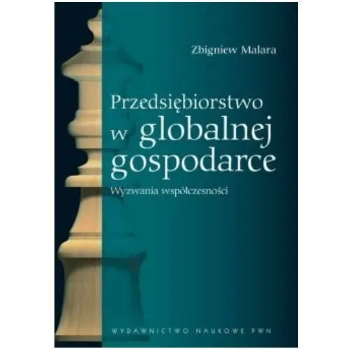 Przedsiębiorstwo w globalnej gospodarce. Wyzwania współczesności