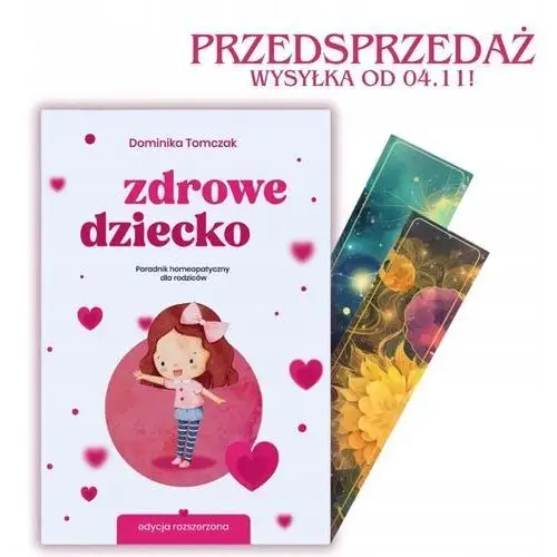 Przedsprzedaż: Zdrowe Dziecko. Poradnik Homeopatyczny Dominika Tomczak