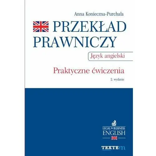 Przekład prawniczy. Praktyczne ćwiczenia. Język angielski