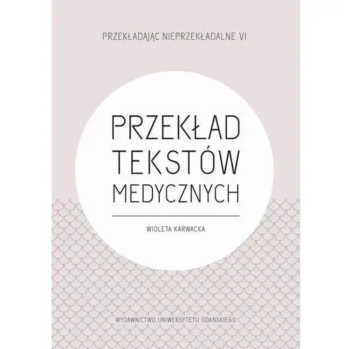 Przekład tekstów medycznych, AZ#53F06FE3EB/DL-ebwm/pdf