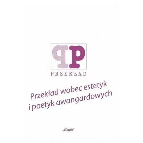 Przekład wobec estetyk i poetyk awangardowych