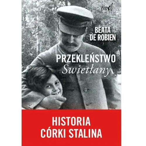 Przekleństwo Swietłany. Historia córki Stalina