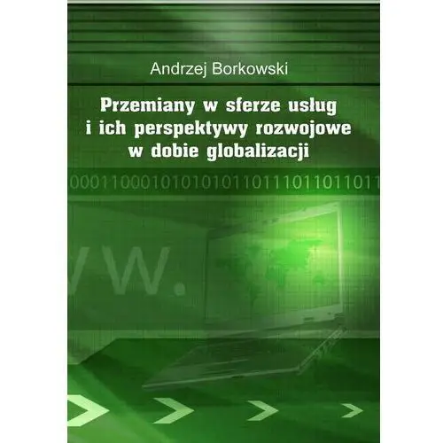 Przemiany w sferze usług i ich perspektywy rozwojowe w dobie globalizacji