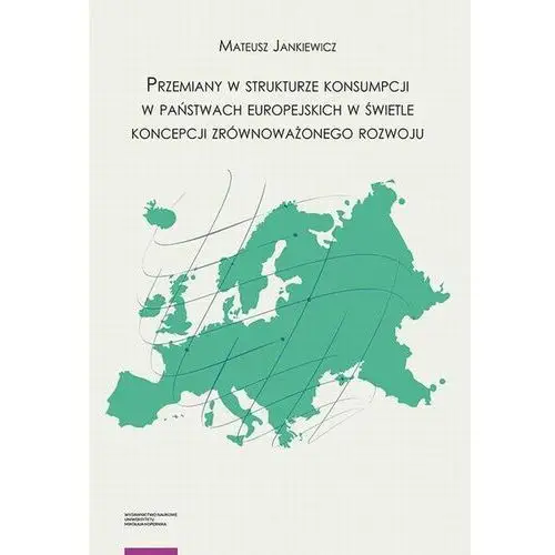 Przemiany w strukturze konsumpcji w państwach europejskich w świetle koncepcji zrównoważonego rozwoju