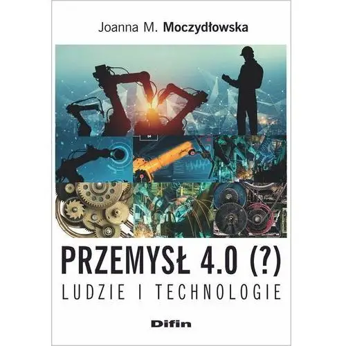 Przemysł 4.0 (?) Ludzie i technologie