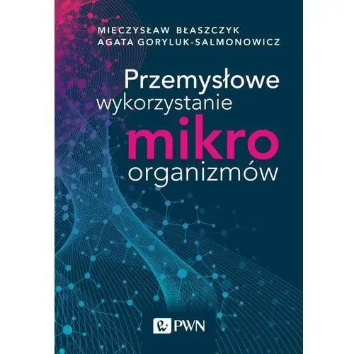 Przemysłowe wykorzystanie mikroorganizmów