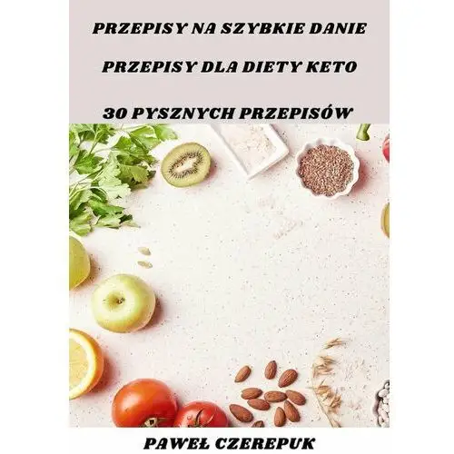 Przepisy na szybkie danie. Przepsy dla diety keto. 30 pysznych przepisów