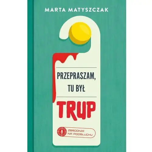 Przepraszam, tu był trup