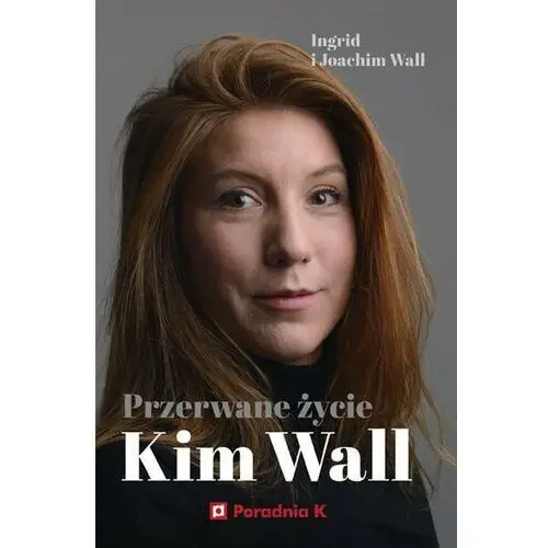 Przerwane życie Kim Wall