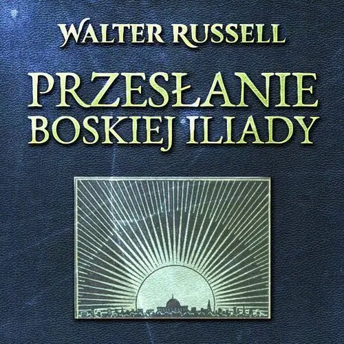 Przesłanie Boskiej Iliady