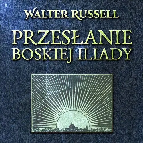 Przesłanie Boskiej Iliady