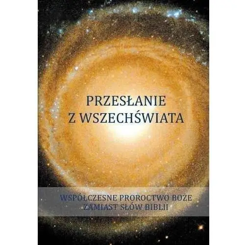 Przesłanie z wszechświata. tom 1 - praca zbiorowa