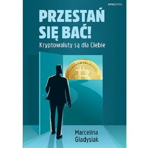 Przestań się bać! Kryptowaluty są dla Ciebie