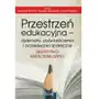 Przestrzeń edukacyjna. Dylematy, doświadczenia i oczekiwania społeczne Sklep on-line